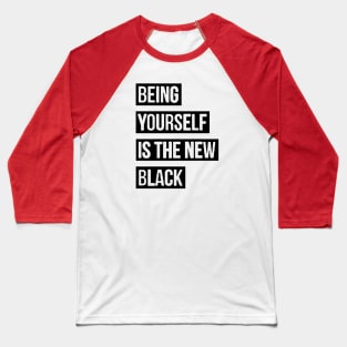 Being Yourself Is The New Baseball T-Shirt